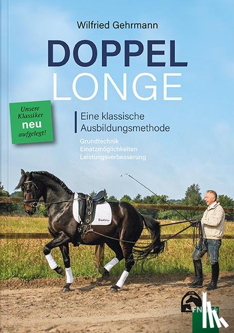 Gehrmann, Wilfried - Doppellonge - eine klassische Ausbildungsmethode