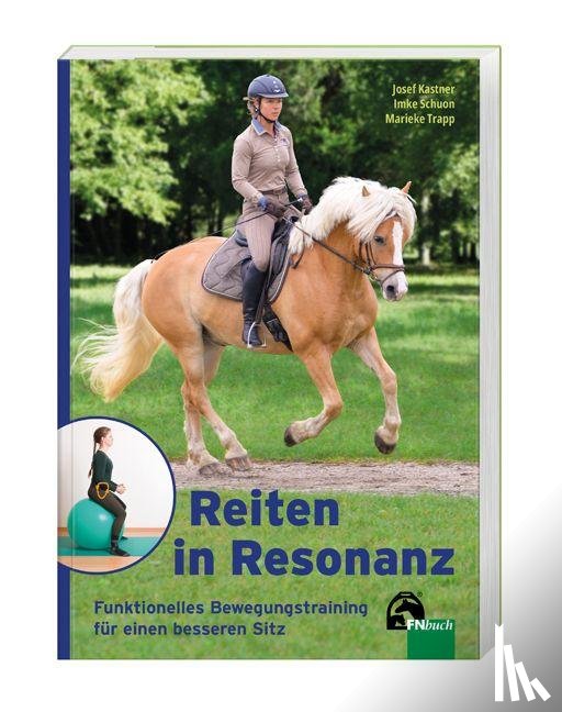 Kastner, Josef, Schuon, Imke, Trapp, Marieke - Reiten in Resonanz