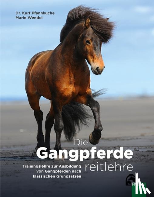 Pfannkuche, Kurt, Wendel, Marie - Die Gangpferdereitlehre