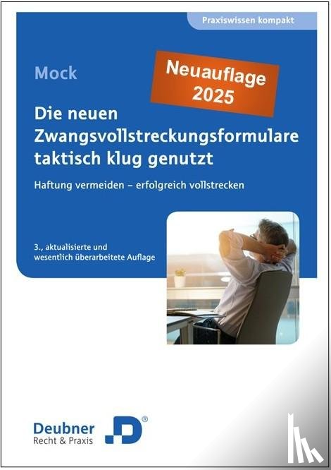  - Die neuen Zwangsvollstreckungsformulare taktisch klug genutzt