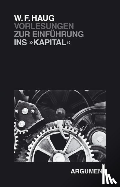 Haug, Wolfgang Fritz - Vorlesungen zur Einführung ins Kapital
