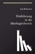 Rehmann, Jan - Einführung in die Ideologietheorie