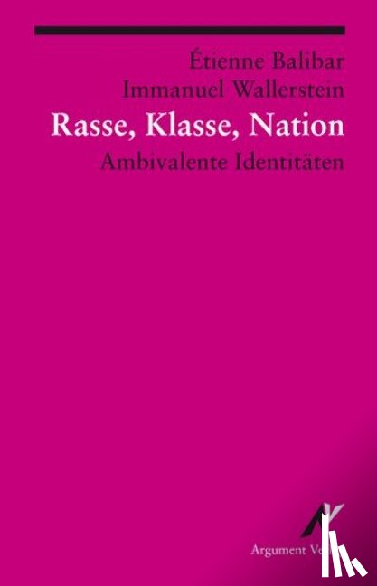 Balibar, Etienne, Wallerstein, Immanuel - Rasse, Klasse, Nation