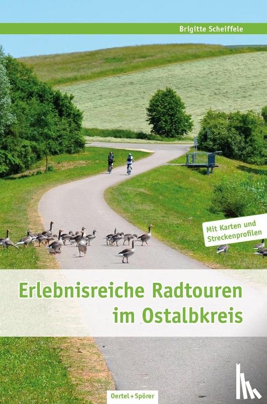 Scheiffele, Brigitte - Erlebnisreiche Radtouren im Ostalbkreis