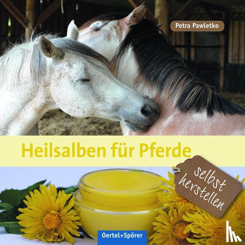 Pawletko, Petra - Heilsalben für Pferde selbst herstellen