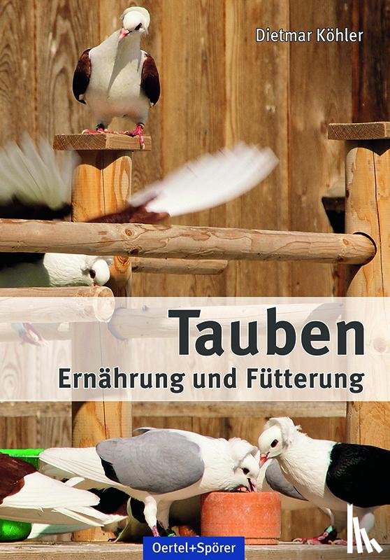 Köhler, Dietmar - Tauben - Ernährung und Fütterung