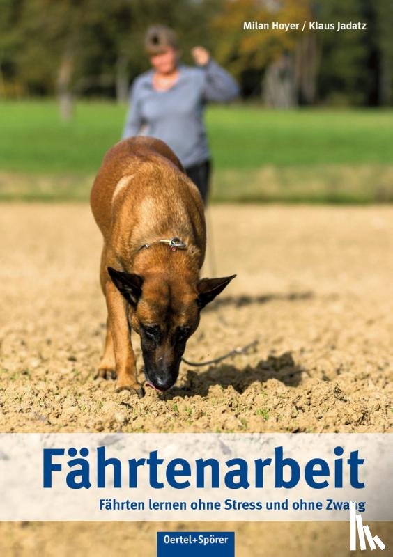 Jadatz, Klaus, Hoyer, Milan - Fährtenarbeit
