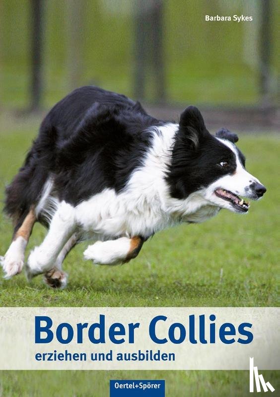 Sykes, Barbara - Border Collies erziehen und ausbilden
