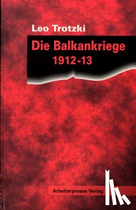 Trotzki, Leo - Die Balkankriege 1912/13