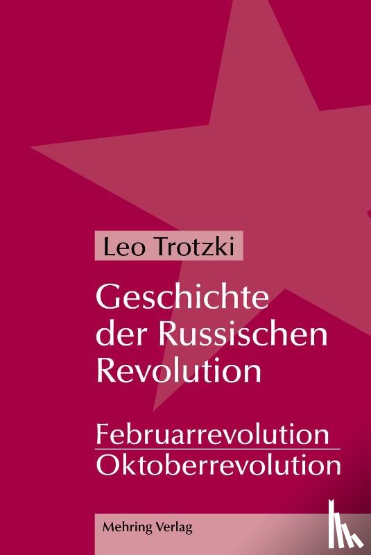 Trotzki, Leo - Geschichte der Russischen Revolution