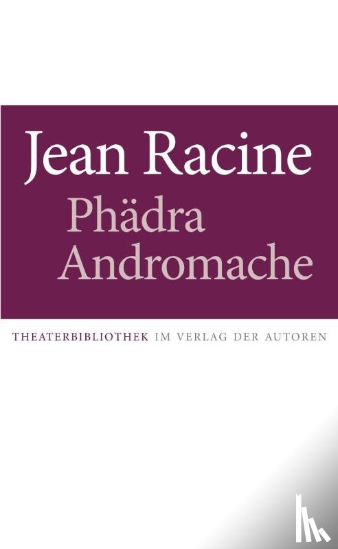 Racine, Jean - Phädra / Andromache