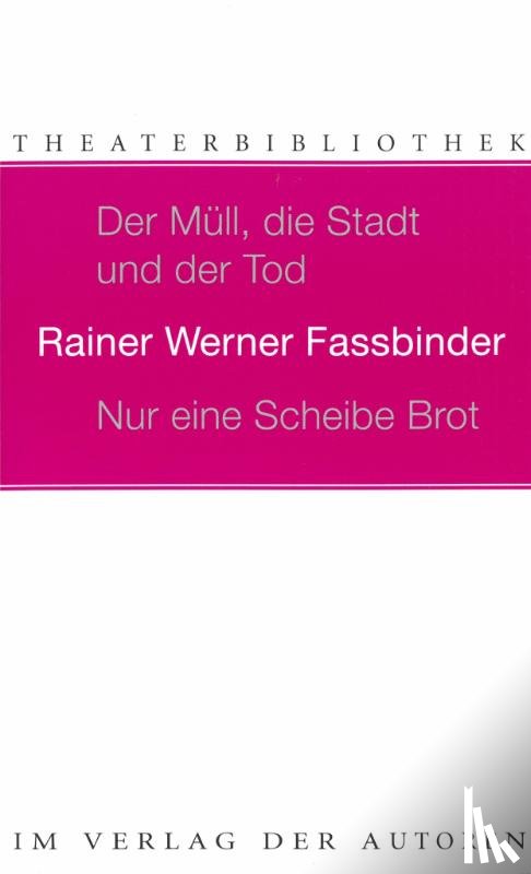 Fassbinder, Rainer Werner - Der Müll, die Stadt und der Tod / Nur eine Scheibe Brot