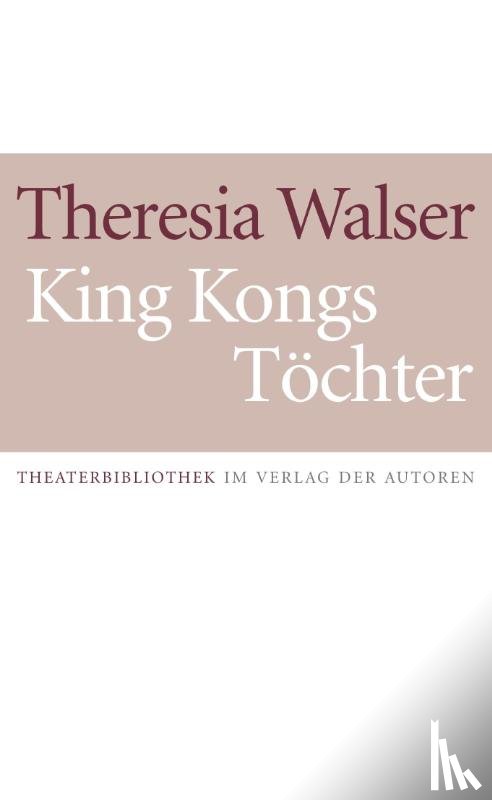 Walser, Theresia - King Kongs Töchter