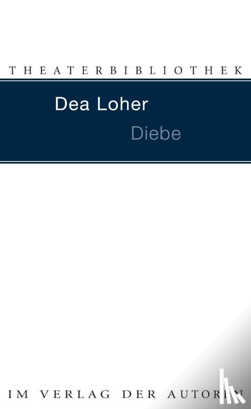 Loher, Dea - Diebe
