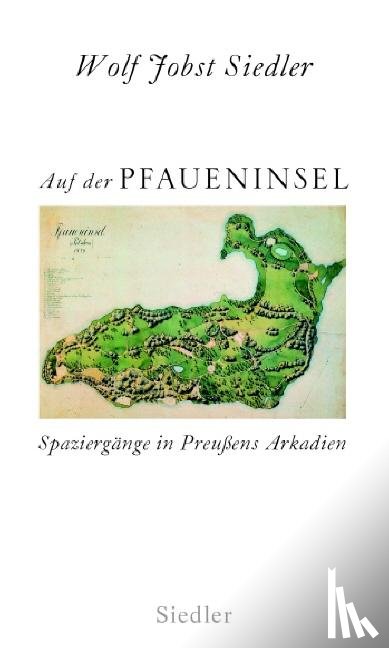 Siedler, Wolf Jobst - Auf der Pfaueninsel