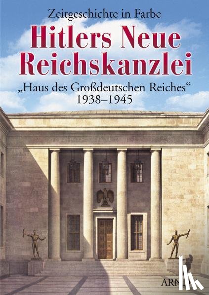  - Hitlers Neue Reichskanzlei