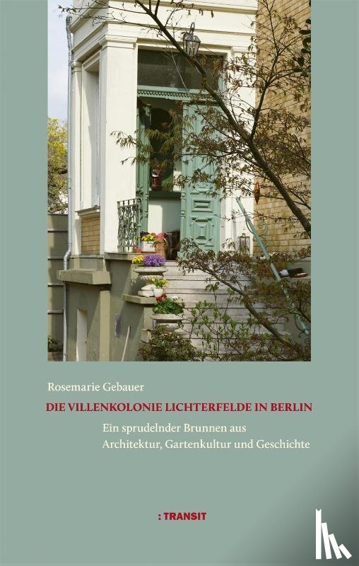 Gebauer, Rosemarie - Die Villenkolonie Lichterfelde in Berlin