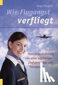 Friedrich, Birgit - Wie Flugangst verfliegt