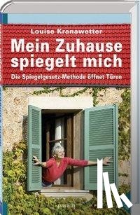 Kranawetter, Louise - Mein Zuhause spiegelt mich