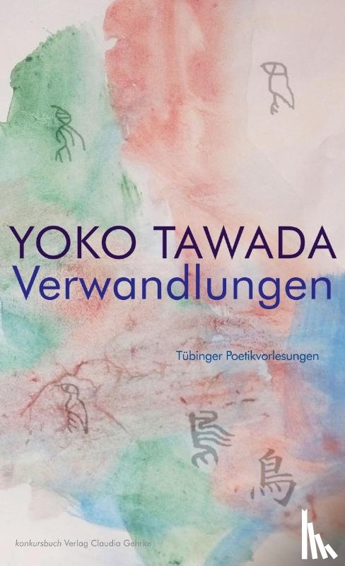 Tawada, Yoko - Verwandlungen Tübinger Poetik Vorlesungen