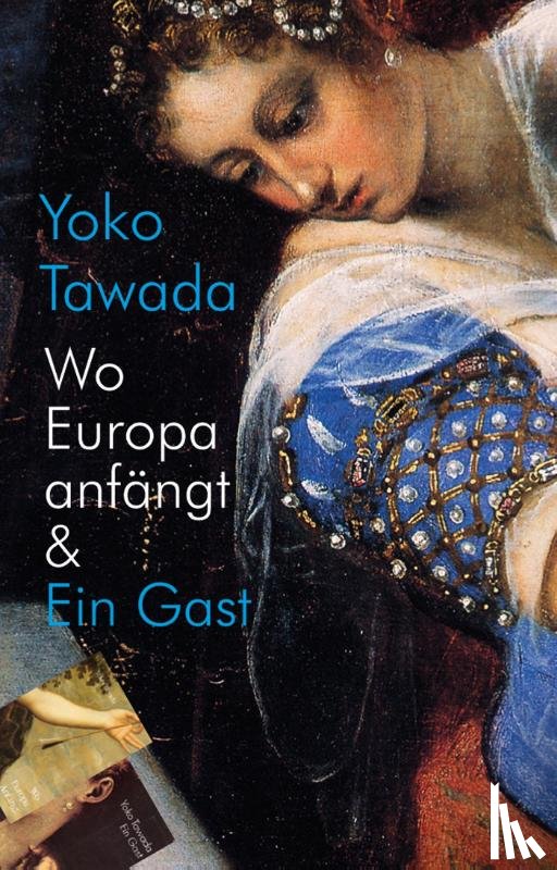 Tawada, Yoko - Wo Europa anfängt & Ein Gast