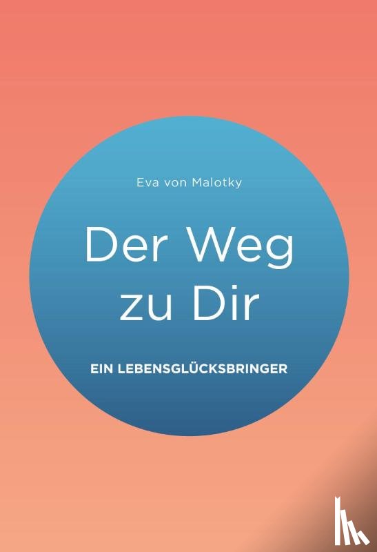 Malotky, Eva von - Der Weg zu Dir