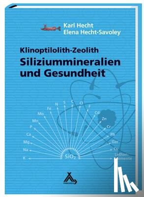 Hecht, Karl, Hecht-Savoley, Elena - Siliziummineralien und Gesundheit