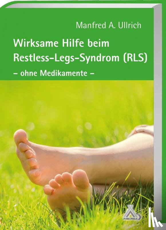 Ullrich, Manfred A. - Wirksame Hilfe beim Restless-Legs-Syndrom (RLS)