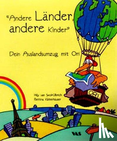 Van Swol-Ulbrich, Hilly, Kaltenhäuser, Bettina - Andere Länder, andere Kinder
