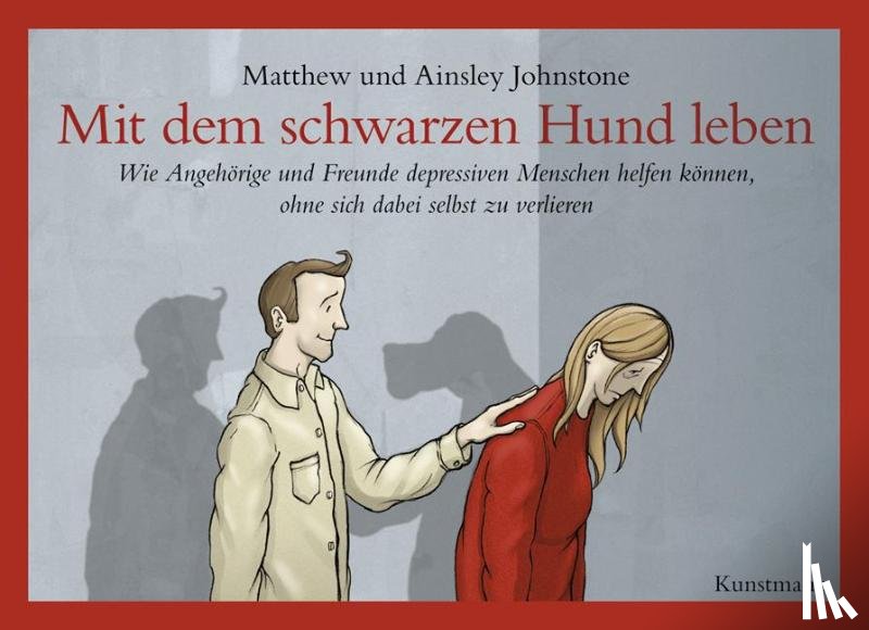 Johnstone, Matthew, Johnstone, Ainsley - Mit dem schwarzen Hund leben