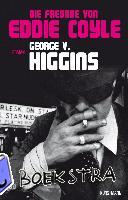 Higgins, George Vincent - Die Freunde von Eddie Coyle