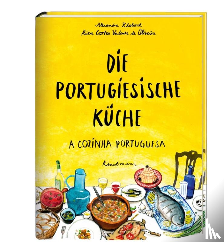 Klobouk, Alexandra, Cortes Valente de Oliveira, Rita - Die Portugiesische Küche
