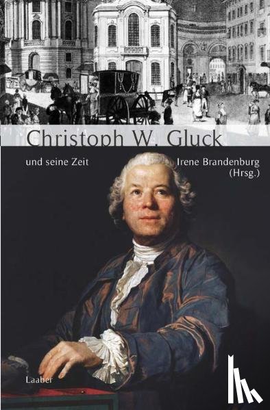  - Christoph Willibald Gluck und seine Zeit