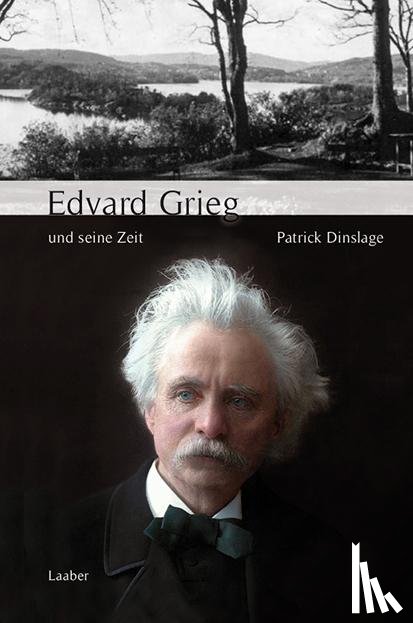 Dinslage, Patrick - Edvard Grieg und seine Zeit