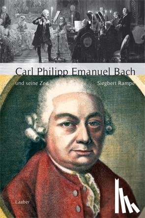 Rampe, Siegbert - Carl Philipp Emanuel Bach und seine Zeit