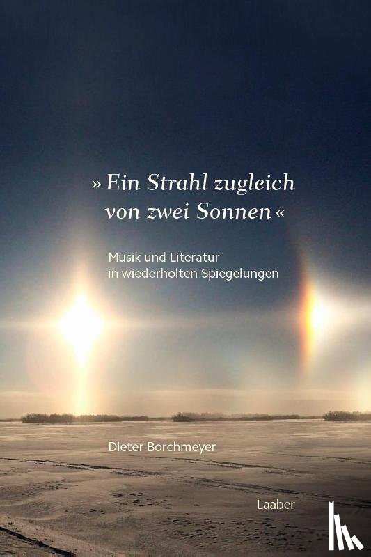 Borchmeyer, Dieter - 'Ein Strahl zugleich von zwei Sonnen ...'