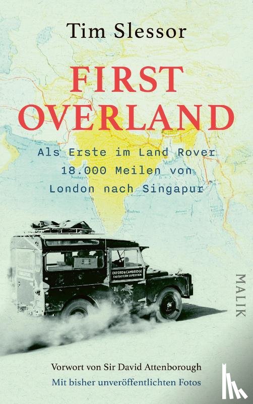 Slessor, Tim - First Overland. Als Erste im Land Rover 18.000 Meilen von London nach Singapur