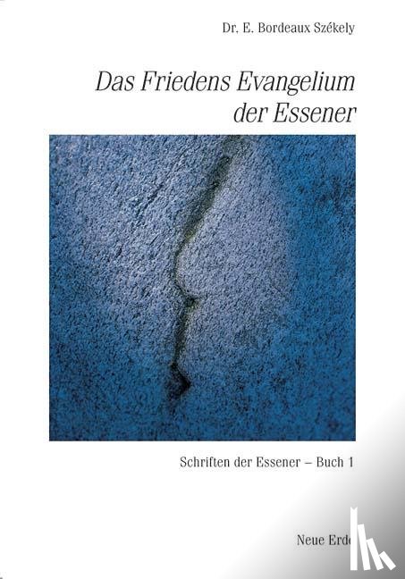  - Schriften der Essener / Das Friedens-Evangelium der Essener