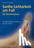 Gruber-Keppler, Aline - Sanfte Lichtarbeit am Fuß