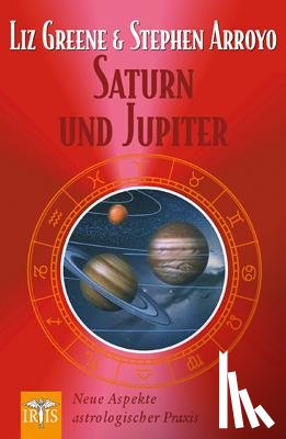 Greene, Liz, Arroyo, Stephen - Saturn und Jupiter