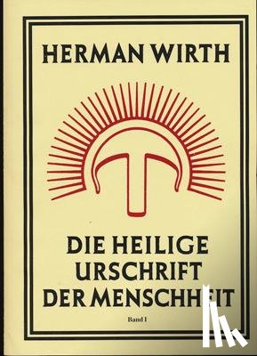 Wirth, Herman - Die Heilige Urschrift der Menschheit