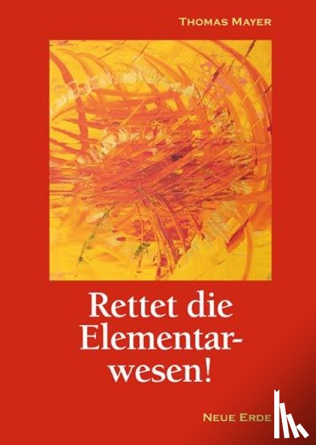 Mayer, Thomas - Rettet die Elementarwesen!