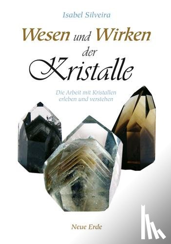 Silveira, Isabel - Wesen und Wirken der Kristalle