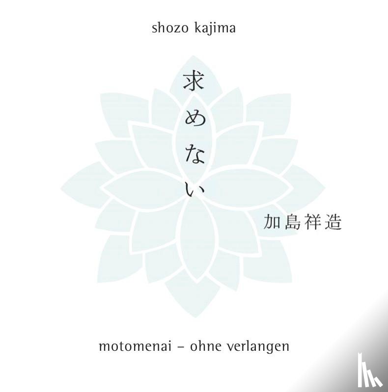 Kajima, Shozo - Motomenai - Ohne Verlangen
