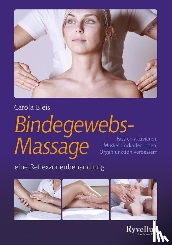 Bleis, Carola - Die Bindegewebsmassage - eine Reflexzonenbehandlung