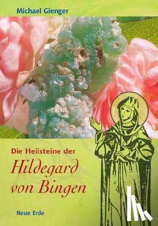 Gienger, Michael - Die Heilsteine der Hildegard von Bingen