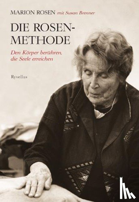 Rosen, Marion, Brenner, Susan - Die Rosen-Methode