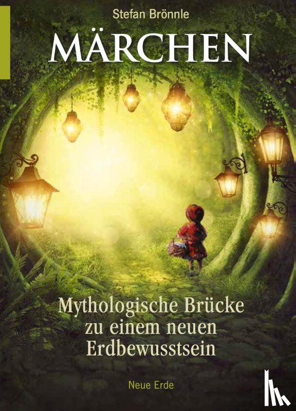 Brönnle, Stefan - Märchen -Mythologische Brücke zu einem neuen Erdbewusstsein