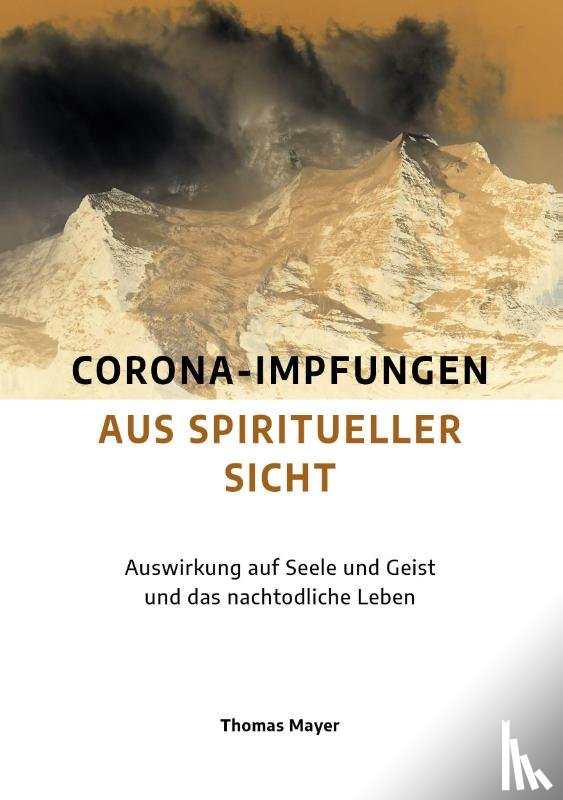 Mayer, Thomas - Corona-Impfungen aus spiritueller Sicht