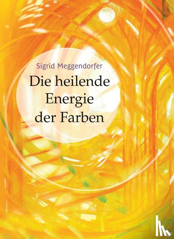 Meggendorfer, Sigrid - Die heilende Energie der Farben